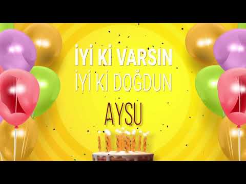 İyi ki doğdun AYSU - İsme Özel Doğum Günü Şarkısı (FULL VERSİYON)