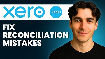 How to Fix Reconciliation Mistakes in Xero Bank Accounts (Tutorial 2026)