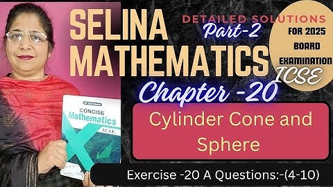 Ch -20  (Cylinder Cone and Sphere) Exercise - 20 (A) Ques-(4-10) class 10th icse Selina math 2024-25