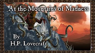 "At the Mountains of Madness"  - By H. P. Lovecraft - Narrated by Dagoth Ur screenshot 2