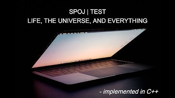 SPOJ | TEST | Life, the Universe, and Everything | Problem Code: 1