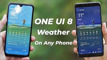 How to Install One UI 8 Weather App on ANY Android Phone
