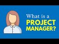 What is a Project Manager?