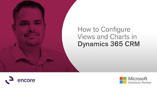 How to Configure Views and Charts in Dynamics 365 CRM