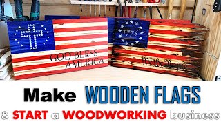 Make Wooden Flags to Sell and Start a Woodworking Business