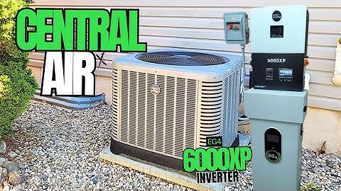 Solar Powered Central AC? Can The 6000XP Start A Central Air?