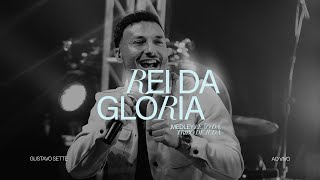 Rei da Glória + Leão da Tribo de Judá (Ao Vivo) | Gustavo Sette