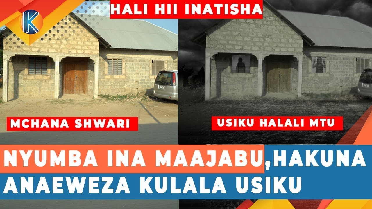 NYUMBA INA MAAJABU,HAKUNA ANAEWEZA KULALA USIKU, MOTO, NA VITIMBWI