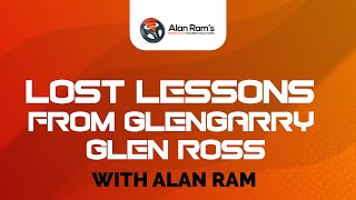 Lost Lessons from Glengarry Glen Ross with Alan Ram Alan Ram S Proactive Training Solutions
