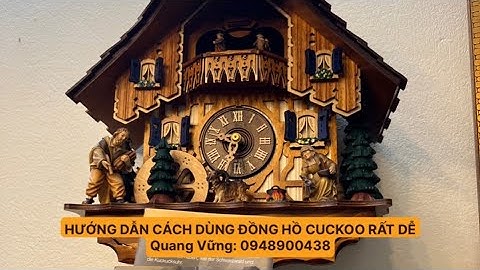 HƯỚNG DẪN SỬ DỤNG ĐỒNG HỒ CUCKOO SƯU TẦM NGUYÊN HỘP TỪ ĐỨC CỰC DỄ SỬ DỤNG