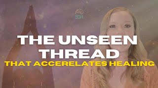 The Unseen Thread That Accelerates Healing
