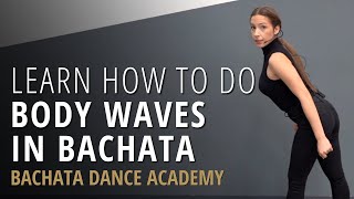 Bachata Body Wave Tutorial - Nicole Thompson - Bachata Dance Academy