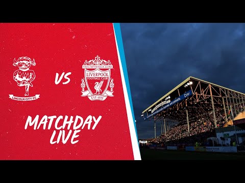Matchday Live: Lincoln City vs Liverpool | Build up to the Carabao Cup - Matchday Live: Lincoln City vs Liverpool | Build up to the Carabao Cup