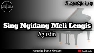 Sing Ngidang Meli Lengis ( Agustin ) Original Key - Karaoke Piano Version