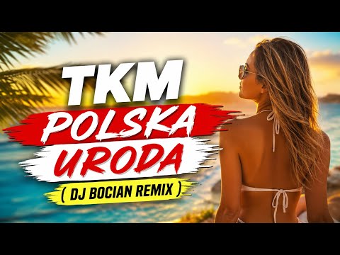TKM - Polska uroda ( DJ BOCIAN REMIX ) 2026