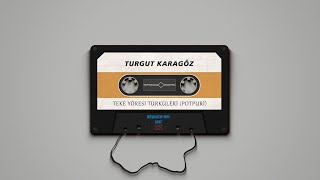 Turgut Karagöz - Teke Yöresi Türküleri (Potpuri)