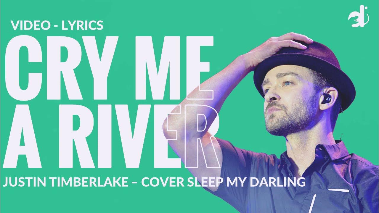 Lagu-Lirik Cry Me A River Lyrics Justin Timberlake (Cover Sleep My Darling) Lagu-Lirik Cry Me A River Lyrics Justin Timberlake (Cover Sleep My Darling)