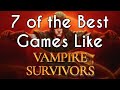 7 of the Best Games Like Vampire Survivors