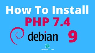 How To Install php 7.4 On Debian 9 Server