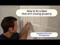 How to fix a door that doesn't close and latch properly