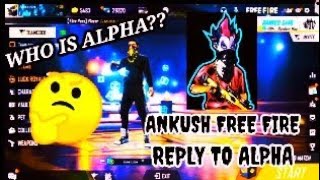 ANKUSH FF REPLY TO ALPHA || WHO IS ALPHA? || CONTROVERSY EXPLAINED || FREE FIRE || DEVIL BONG GAMERS
