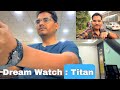 Dream Watch The All-New Titan | A Day in My Life @IndianLogsVlogs