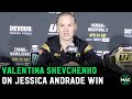 Valentina Shevchenko enjoyed letting fans think Jessica Andrade was stronger than her