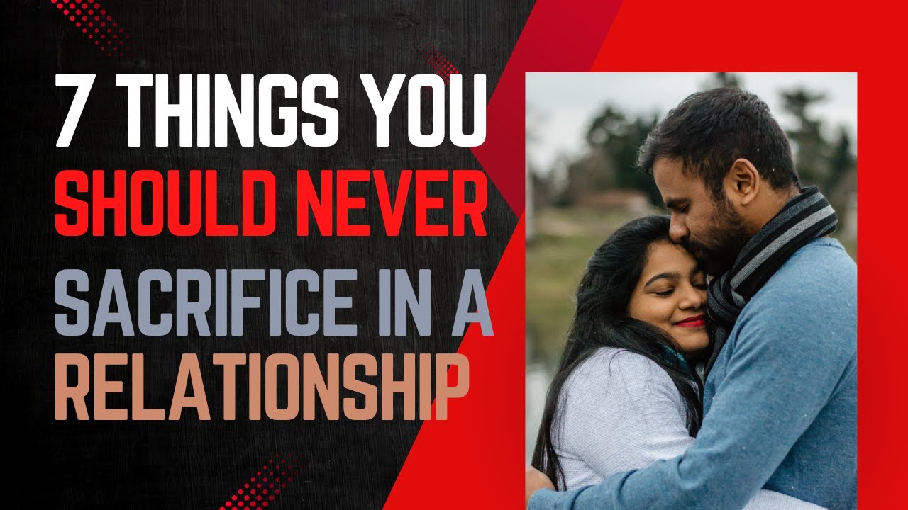 7 Things You Should Never Sacrifice in a Relationship... #SelfRespect # ...