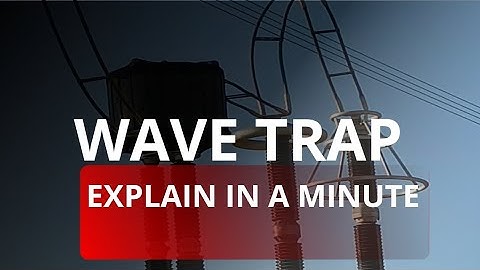 what is a wave trap - line trap - high transmission line
