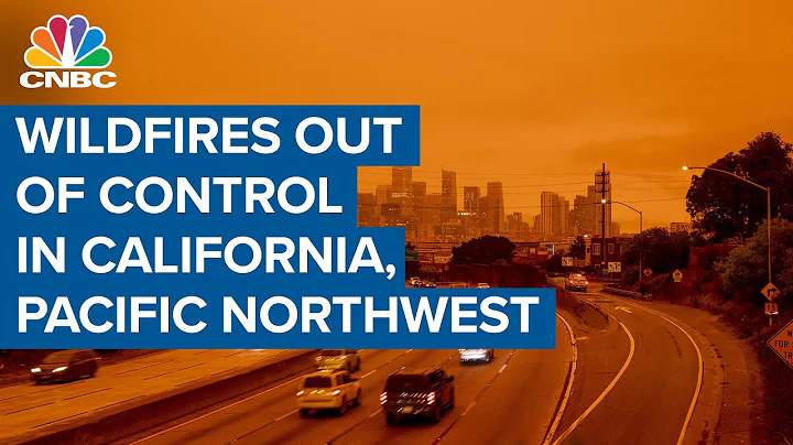 Wildfires burn out of control throughout California and the Pacific Northwest