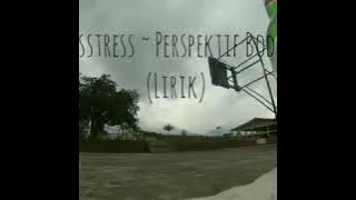 Nosstress ~ Perspektif bodoh (lirik)