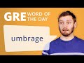 GRE Vocab Word of the Day: Umbrage | Manhattan Prep