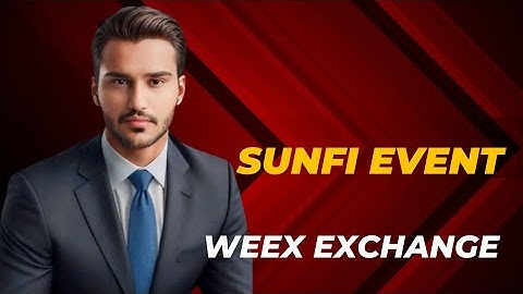 Ai News today SUNFI Event WEEx EXCHANGE DON