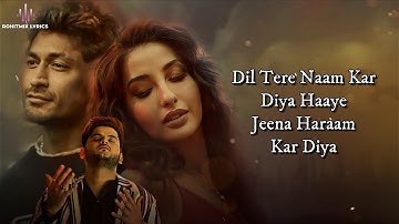 Jeena Haraam (LYRICS) - Crakk | Vidyut Jammwal, Nora Fatehi | Tanishk B | Vishal Mishra, Shilpa Rao