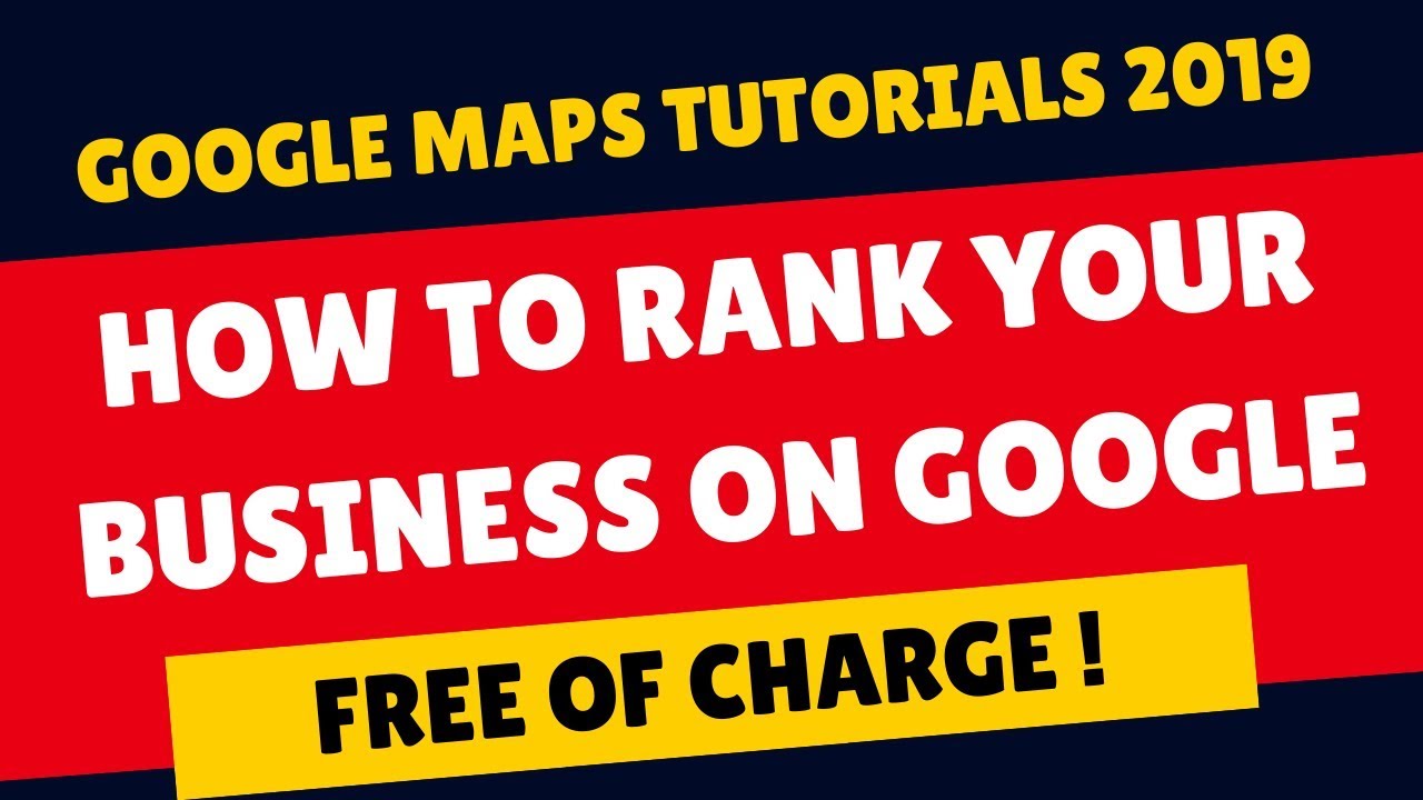 Google Maps Tutorial 2019 - How to Rank Your business on Google - YouTube