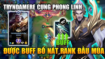 Wild Rift | Tryndamere Buff + Cung Phong Linh Bổ Nát Rank Đầu Mùa
