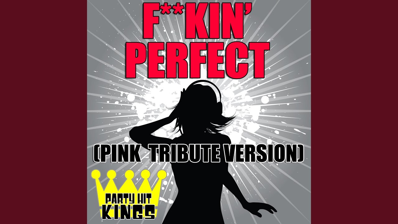 F**kin' Perfect (Pink Tribute Version) YouTube Music