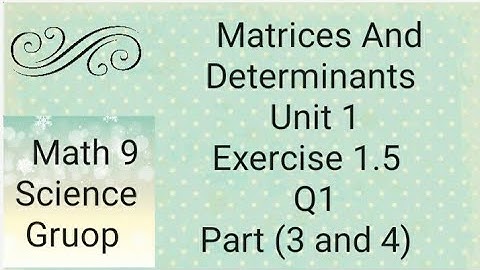 Maths 9 Unit 1 Ex 1.5  Q1 Part (3 & 4) Matrices And Determinants   (Punjab board)