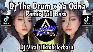 DJ THE DRUM X YA ODNA REMIX FULL BASS VIRAL TIKTOK TERBARU 2024