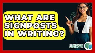 What Are Signposts In Writing? - The Language Library