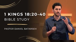 1 Kings 18 (Part 2) Bible Study (The Prophets of Baal Defeated) | Pastor Daniel Batarseh