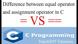 Difference between assignment operator and 'equal to' operator