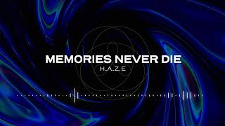 H.A.Z.E - Memories Never Die