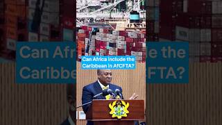 Can Africa bring the Caribbean into its AfCTFA free trade deal