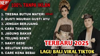LAGU BALI VIRAL TERBARU 2025 || TRESNA BUTUH MATERI VIRAL TIKTOK