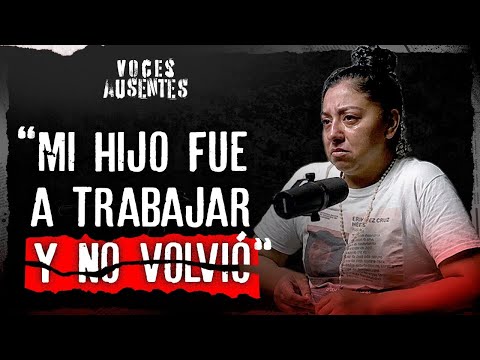 "DESAPARECIERON a mi HIJO cuando volvía a casa" Mayra Mamá de Erik Hernández| VOCES AUSENTES PODCAST