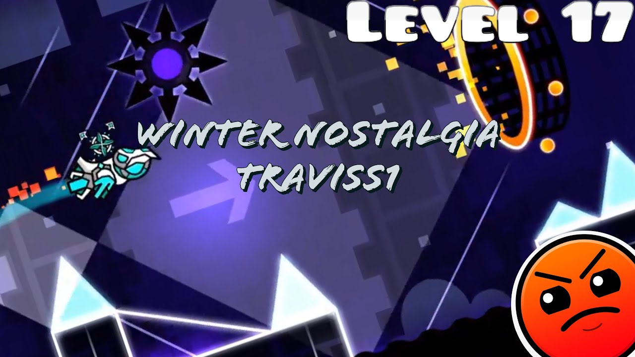 [Geometry Dash] Official Traviss1 Level - 17 | Winter Nostalgia by Traviss1 (January 2020)