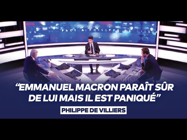 Philippe de Villiers : "Emmanuel Macron paraît sûr de lui mais il est  paniqué" - YouTube
