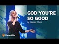 God You're So Good | FFM Worship