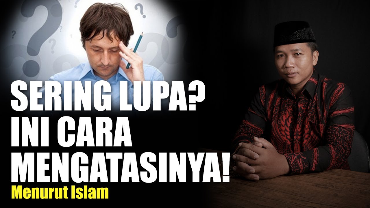 Jika Anda Sering Lupa, Lakukan Hal Ini! Cara Mengatasi ...